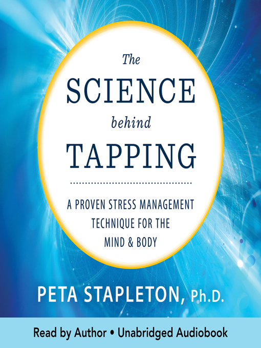 Title details for The Science Behind Tapping by Peta Stapleton, Ph.D. - Available